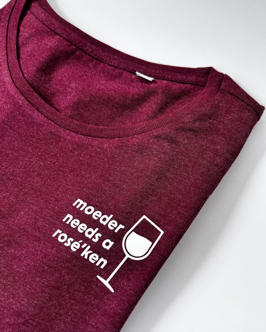 Moeder needs a rosé'ken ▪ T-shirt